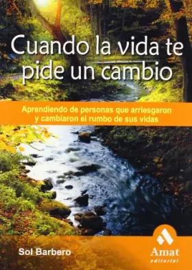 Couverture du produit · Cuando la vida te pide un cambio: Aprendiendo de personas que arriesgaron y cambiaron el rumbo de sus vidas (AMAT)