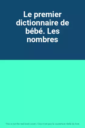 Couverture du produit · Le premier dictionnaire de bébé. Les nombres