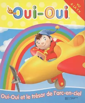 Couverture du produit · Oui-Oui et le trésor de l'arc-en-ciel