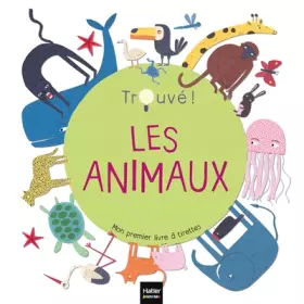 Couverture du produit · Les animaux - Trouvé ! 1/3 ans