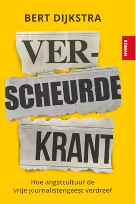 Couverture du produit · Verscheurde krant: Hoe angstcultuur de vrije journalist verdreef