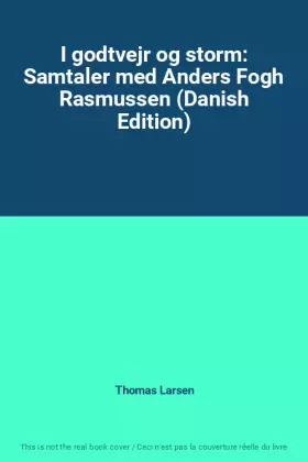 Couverture du produit · I godtvejr og storm: Samtaler med Anders Fogh Rasmussen (Danish Edition)