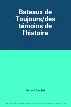 Couverture du produit · Bateaux de Toujours/des témoins de l'histoire