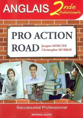 Couverture du produit · Pro Action Road Anglais 2de professionnelle : Baccalauréat Professionnel