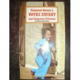 Couverture du produit · Comment donner a votre enfant une longueur d'avance ?