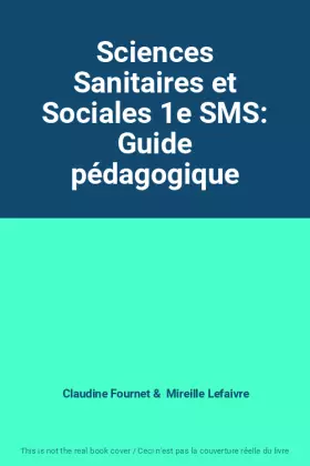 Couverture du produit · Sciences Sanitaires et Sociales 1e SMS: Guide pédagogique
