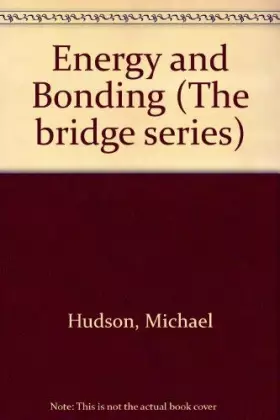 Couverture du produit · Energy and bonding (The bridge series)