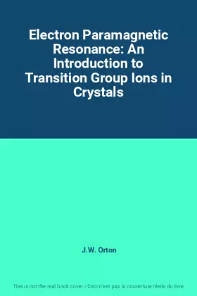 Couverture du produit · Electron Paramagnetic Resonance: An Introduction to Transition Group Ions in Crystals