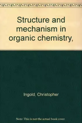 Couverture du produit · Structure and mechanism in organic chemistry,