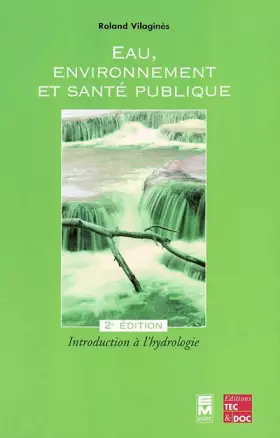 Couverture du produit · Eau, environnement et santé publique : Introduction à l'hydrologie