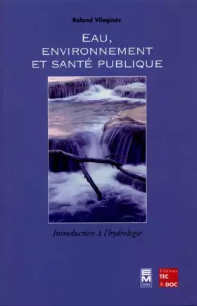 Couverture du produit · Eau, environnement et santé publique. Introduction à l'hydrologie