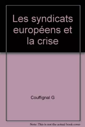 Couverture du produit · Les Syndicats européens et la crise