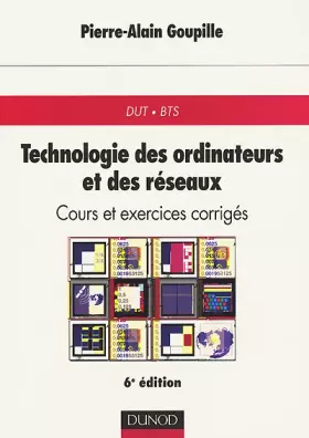 Couverture du produit · Technologie des ordinateurs et des réseaux. Cours et exercices corrigés, DUT.BTS
