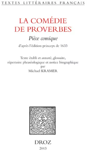 Couverture du produit · La comédie de proverbes. Pièce comique d'après l'édition princeps de 1633