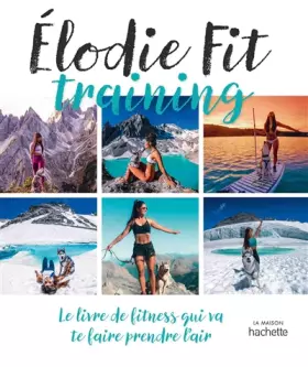 Couverture du produit · Elodie Fit training: Le livre de fitness qui va te faire prendre l'air