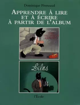 Couverture du produit · Apprendre à lire et à écrire à partir de l'album : John Chatterton détective, suivi de "Lilas"