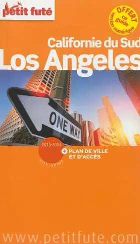 Couverture du produit · LOS ANGELES - CALIFORNIE DU SUD 2013-2014 PETIT FUTE + PLAN: + CE GUIDE OFFERT EN VERSION NUMERIQUE