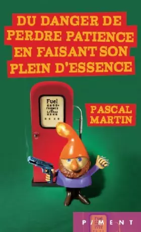 Couverture du produit · Du danger de perdre patience en faisant son plein d’essence