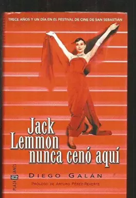 Couverture du produit · Jack Lemmon Nunca Ceno Aquii: Trece Anos Y UN Dia En El Festival De Cine De San Sebastian
