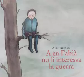 Couverture du produit · A EN FABIA NO LI INTERESA ..: La guerre (SIN COLECCION)