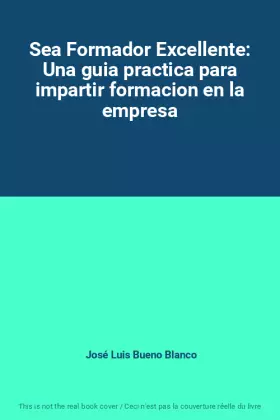 Couverture du produit · Sea Formador Excellente: Una guia practica para impartir formacion en la empresa
