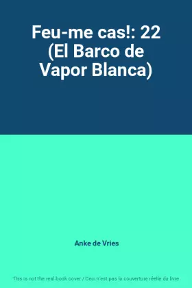 Couverture du produit · Feu-me cas!: 22 (El Barco de Vapor Blanca)