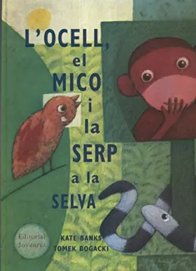 Couverture du produit · L ocell, el mico i la serp a la selva