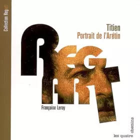 Couverture du produit · Le Regart - Titien - Portrait de l'Arétin