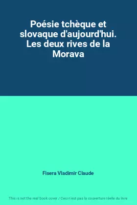 Couverture du produit · Poésie tchèque et slovaque d'aujourd'hui. Les deux rives de la Morava