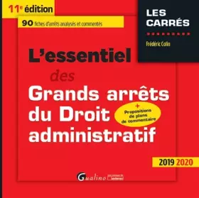 Couverture du produit · L ESSENTIEL DES GRANDS ARRETS DU DROIT ADMINISTRATIF- 11EME EDITION - 2019/2020: 90 FICHES D'ARRETS ANALYSES COMMENTES AVEC PRO