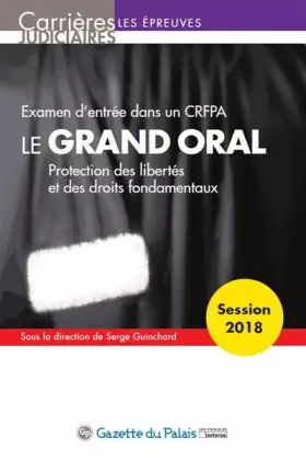 Couverture du produit · LE GRAND ORAL - EXAMEN D ENTREE DANS UN CRFPA 13EME EDITION