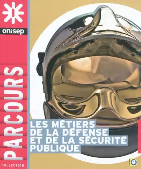 Couverture du produit · Les métiers de la défense et de la sécurité publique
