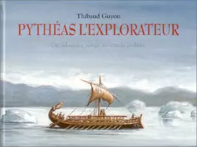 Couverture du produit · Pythéas l'explorateur : De Massalia au cercle polaire