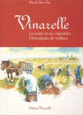 Couverture du produit · Vinarelle. : La Loire et ses vignobles, chroniques de veillées