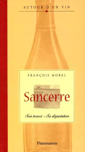Couverture du produit · Sancerre : Son terroir, sa dégustation