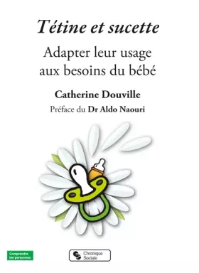 Couverture du produit · Tétine et sucette: Adapter leur usage aux besoins du bébé