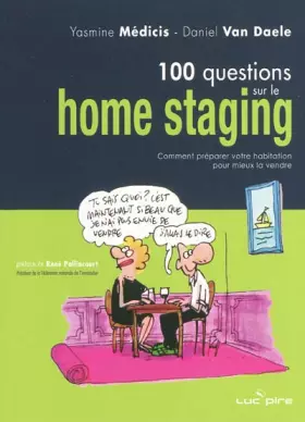 Couverture du produit · 100 questions sur le Home Staging: Comment préparer votre habitation pour mieux la vendre