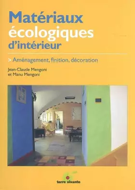 Couverture du produit · Matériaux écologiques d'intérieur : Aménagement, finition, décoration