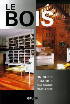 Couverture du produit · Le bois : Un guide pratique