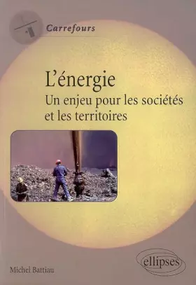 Couverture du produit · L'énergie : Un enjeu pour les sociétés et les territoires