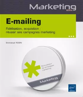 Couverture du produit · E-mailing - Fidélisation, acquisition : réussir ses campagnes marketing