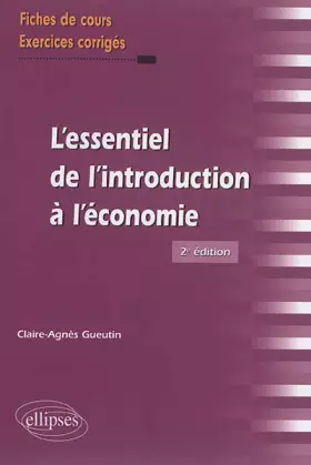 Couverture du produit · LESSENTIEL DE LINTRODUCTION À LÉCONOMIE, 2E ÉDITION