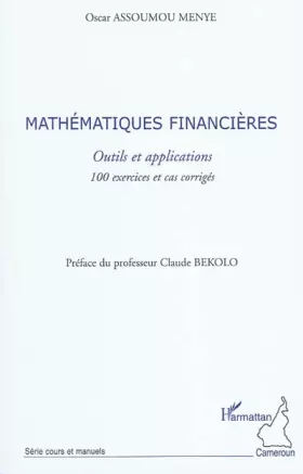 Couverture du produit · Mathématiques financières: Outils et applications 100 exercices et cas corrigés