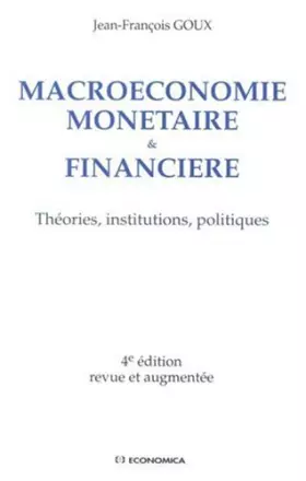 Couverture du produit · Macroéconomie monétaire et financière : théories, institutions, politiques