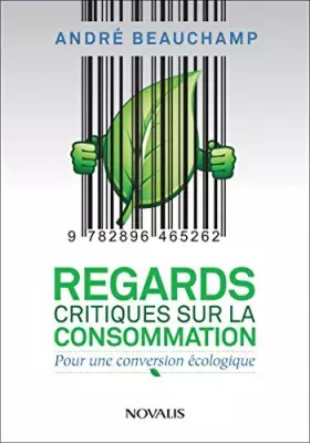 Couverture du produit · Regards critiques sur la consommation: Pour une conversion écologique