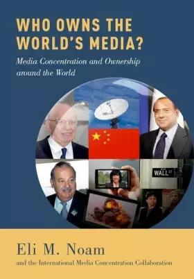 Couverture du produit · Who Owns the World's Media?: Media Concentration and Ownership around the World