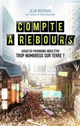 Couverture du produit · Compte à rebours : Jusqu'où pourrons-nous être trop nombreux sur Terre ?