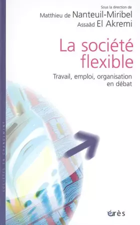 Couverture du produit · La société flexible : Travail, emploi, organisation en débat