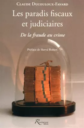 Couverture du produit · LES PARADIS FISCAUX ET JUDICIARES : FACTEURS CRIMI