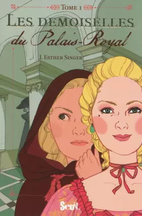 Couverture du produit · Les Demoiselles, Tome 1 : Les demoiselles du Palais-Royal